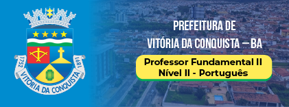 Logo do curso Prefeitura de Vitória da Conquista - BA - Professor Fundamental II Nível II - Português