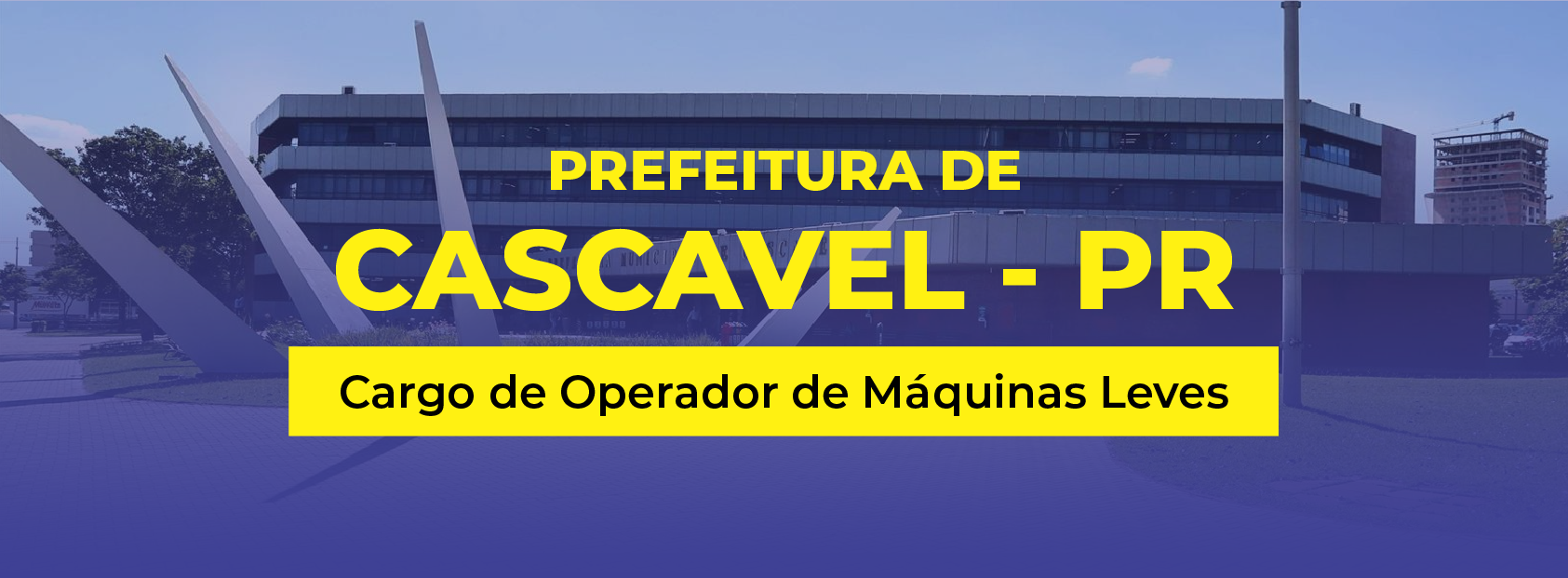 Logo do curso Prefeitura de Cascavel - PR: Operador de Máquinas Leves [Edital Aberto]